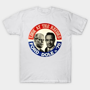 Ford - Dole 1976 Presidential Campaign Button T-Shirt